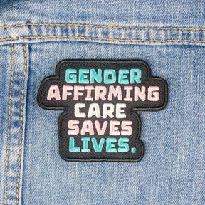 Gender Affirming Care Saves Lives Iron on Patch