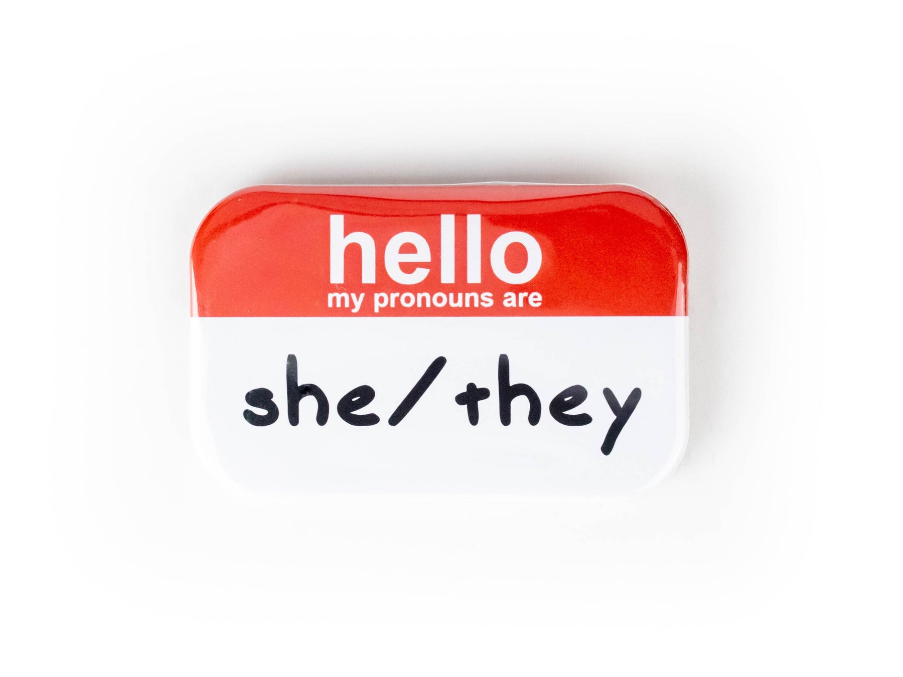 Hello My Pronouns Are She/They Button
