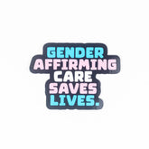 Gendering Affirming Care Saves Lives Die-Cut Sticker