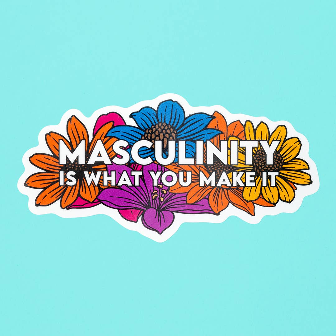 Masculinity is what you make it Sticker