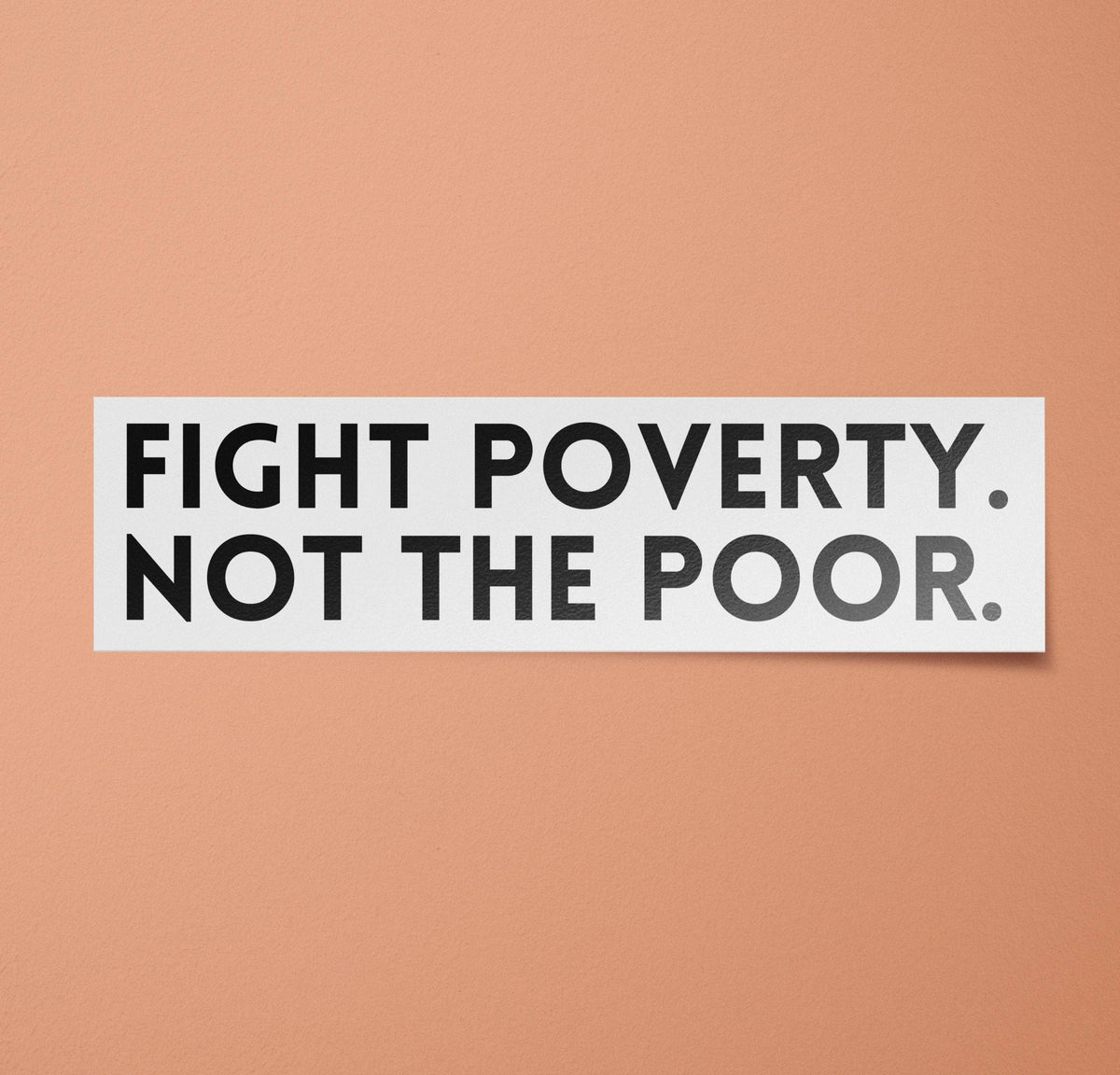 Fight Poverty Not the Poor Sticker | Go Vote Sticker