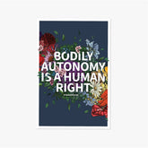 Bodily Autonomy is a Human Right Poster -Pro-Choice Wall Art