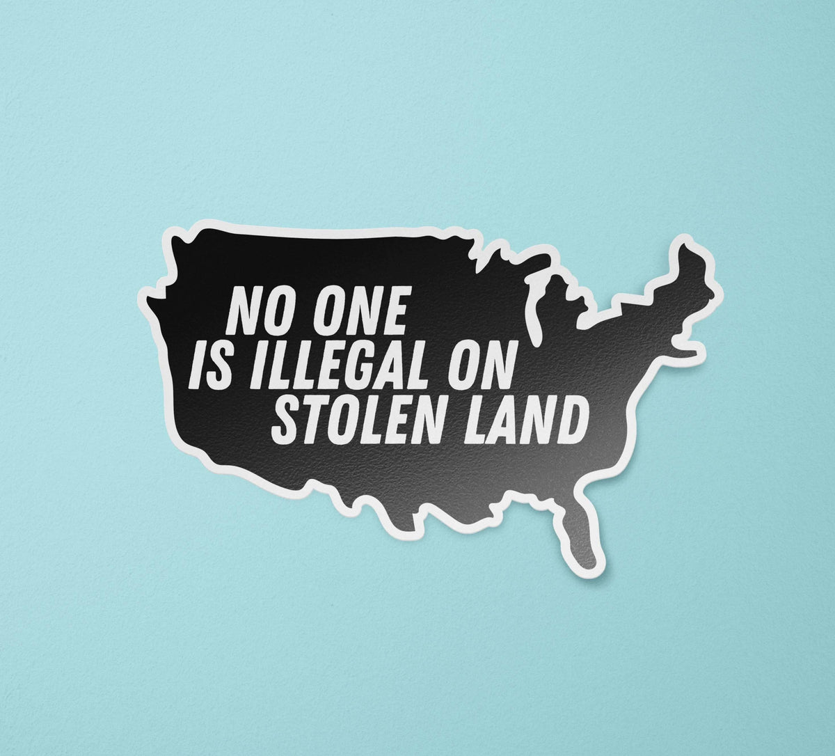 No One Is Illegal On Stolen Land Sticker