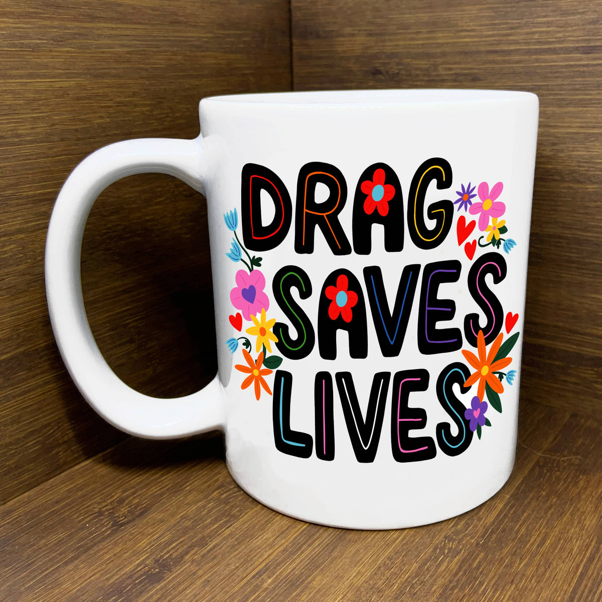 Drag Saves Lives Mug