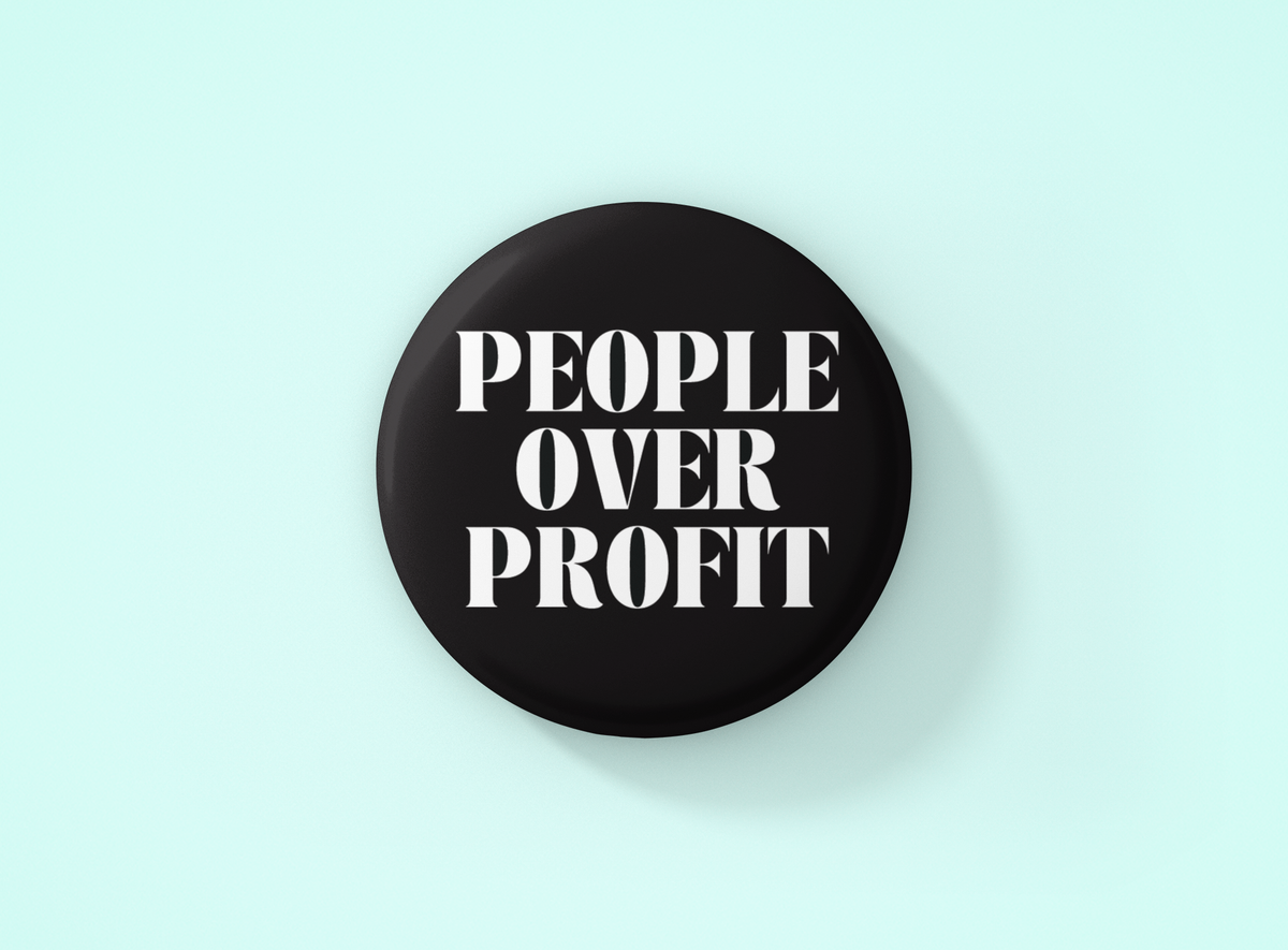 People Over Profit Pin Button